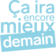 Ca ira encore mieux demain